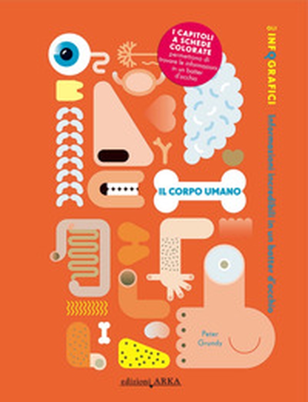 Il corpo umano. Gli infografici. Informazioni incredibili in un batter d'occhio - Librerie.coop Il corpo umano. Gli infografici. Informazioni incredibili in un batter d'occhio - Librerie.coop