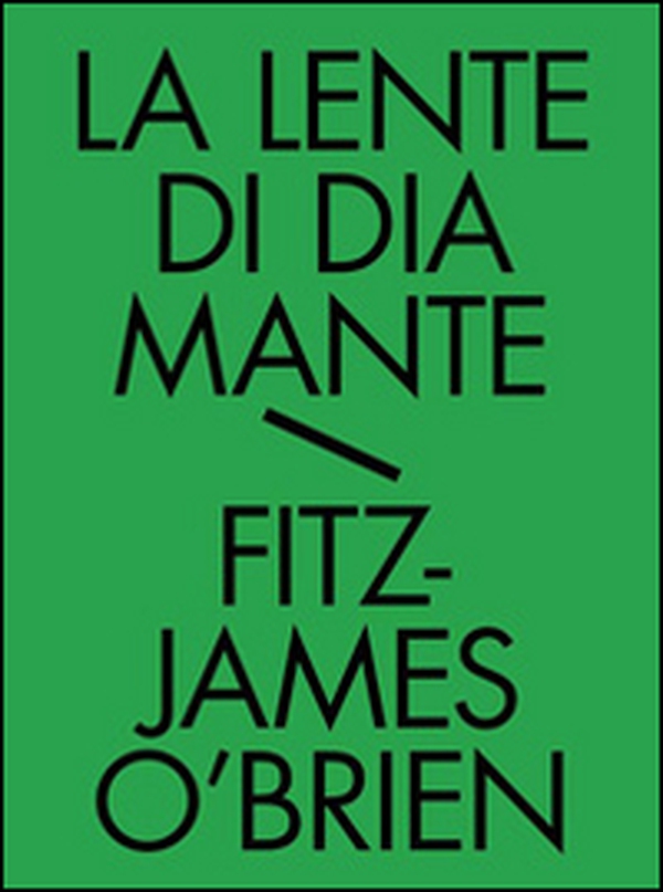 La lente di diamante. Tutti i racconti fantastici - Vol. 2 - Librerie.coop La lente di diamante. Tutti i racconti fantastici - Vol. 2 - Librerie.coop