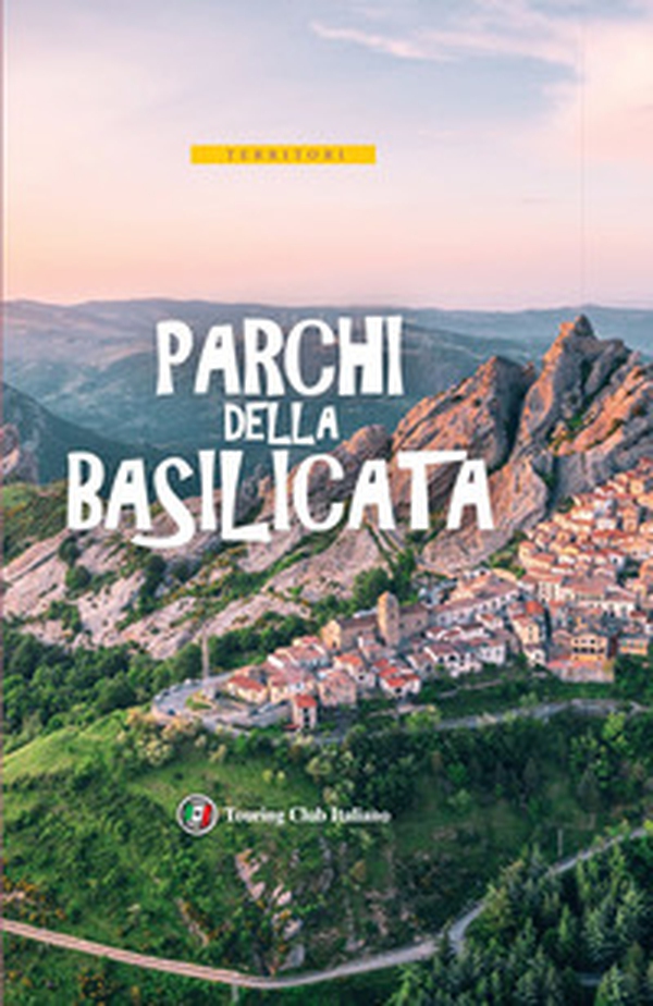 I parchi della Basilicata - Librerie.coop I parchi della Basilicata - Librerie.coop