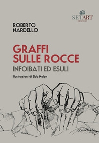 Graffi sulle rocce. Infoibati ed esuli - Librerie.coop