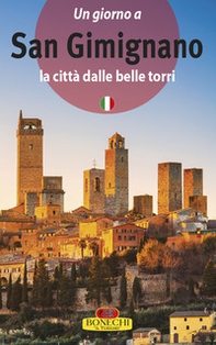 San Gimignano. La città dalle belle torri - Librerie.coop