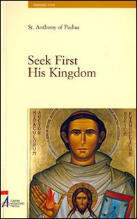 Seek first his kingdom. An anthology of the sermons of the saint - Librerie.coop