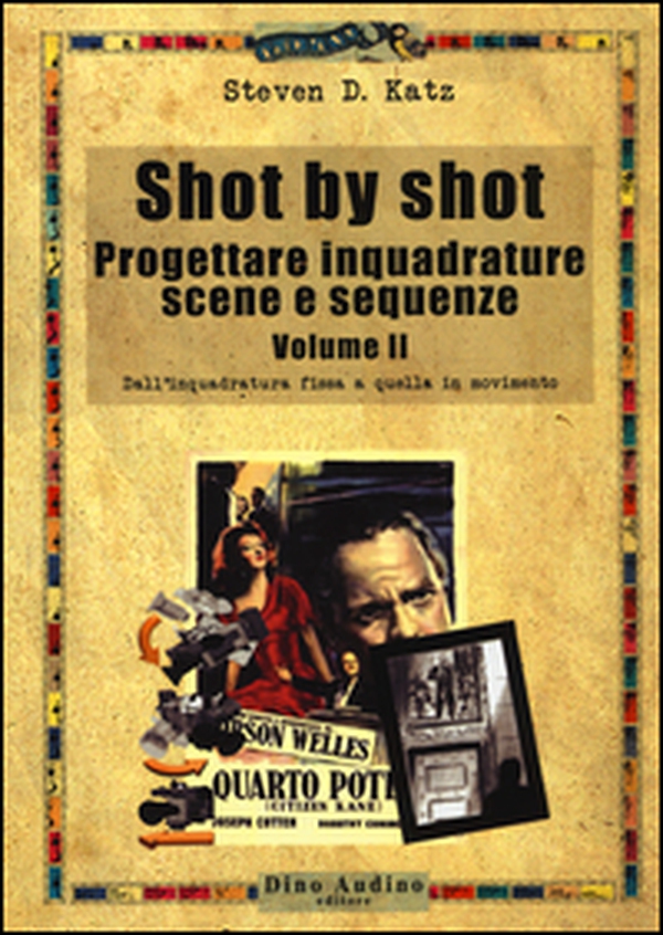 Shot by shot. Progettare inquadrature, scene e sequenze - Vol. 2 - Librerie.coop Shot by shot. Progettare inquadrature, scene e sequenze - Vol. 2 - Librerie.coop