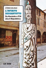 L'infinito Sessantotto. Da Macondo e P38 alla II Repubblica - Librerie.coop