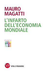 L'infarto dell'economia mondiale - Librerie.coop