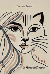 Bastet. Le forme dell'amore - Librerie.coop