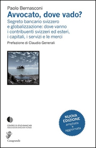 Avvocato, dove vado? Segreto bancario svizzero e globalizzazione - Librerie.coop