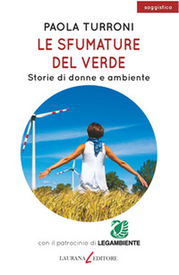 Le sfumature del verde. Storie di donne e ambiente - Librerie.coop Le sfumature del verde. Storie di donne e ambiente - Librerie.coop