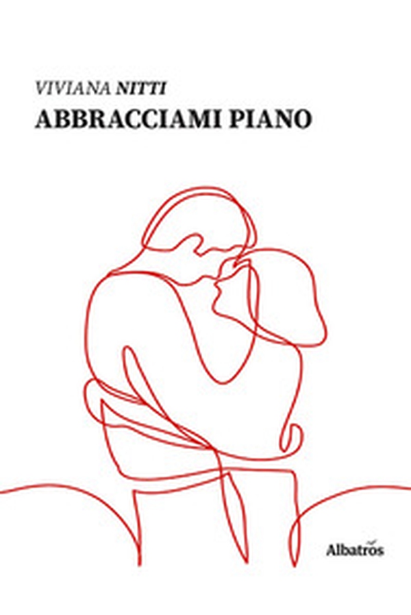 Abbracciami piano - Librerie.coop Abbracciami piano - Librerie.coop