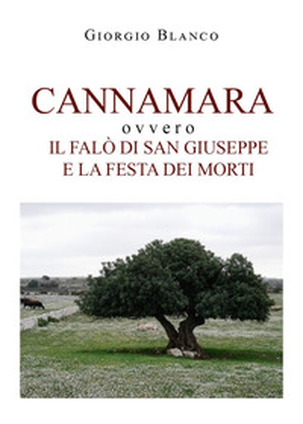 Cannamara ovvvero il falò di san Giuseppe e la festa dei morti - Librerie.coop Cannamara ovvvero il falò di san Giuseppe e la festa dei morti - Librerie.coop