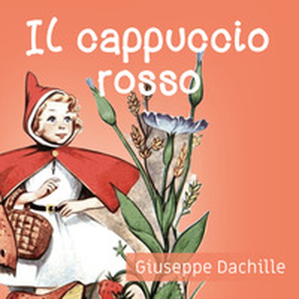 Il cappuccio rosso - Librerie.coop Il cappuccio rosso - Librerie.coop