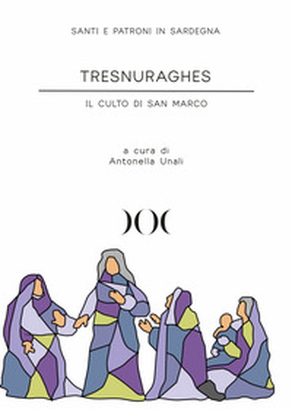 Tresnuraghes. Il culto di San Marco - Librerie.coop Tresnuraghes. Il culto di San Marco - Librerie.coop