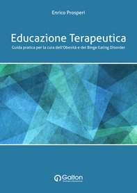 Educazione terapeutica. Guida pratica per la cura dell'obesità e del binge eating disorder - Librerie.coop