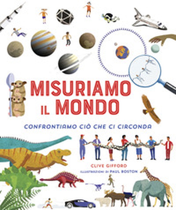 Misuriamo il mondo. Confrontiamo ciò che ci circonda - Librerie.coop Misuriamo il mondo. Confrontiamo ciò che ci circonda - Librerie.coop