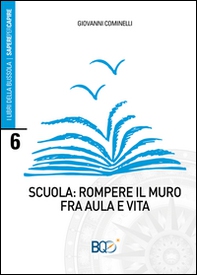Scuola: rompere il muro fra aula e vita - Librerie.coop