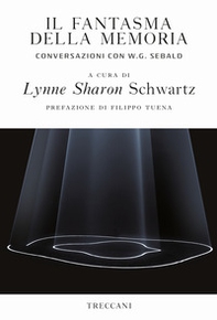 Il fantasma della memoria. Conversazioni con W. G. Sebald - Librerie.coop