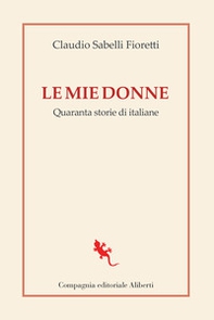Le mie donne. Quaranta storie di italiane - Librerie.coop