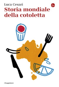 Storia mondiale della cotoletta - Librerie.coop