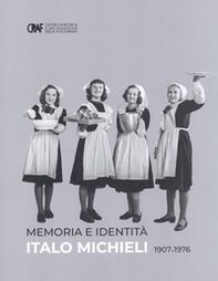 Memorie e identità. Italo Michieli 1907-1976 - Librerie.coop