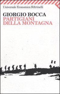 Partigiani della montagna. Vita delle divisioni «Giustizia e Libertà » del cuneese - Librerie.coop Partigiani della montagna. Vita delle divisioni «Giustizia e Libertà » del cuneese - Librerie.coop