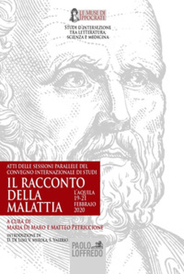 Il racconto della malattia. Atti delle sessioni parallele del Convegno internazionale di studi «Il racconto della malattia» (L'Aquila, 19-21 febbraio 2020) - Librerie.coop Il racconto della malattia. Atti delle sessioni parallele del Convegno internazionale di studi «Il racconto della malattia» (L'Aquila, 19-21 febbraio 2020) - Librerie.coop