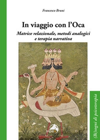 In viaggio con l'oca. Matrice relazionale, metodi analogici e terapia narrativa - Librerie.coop