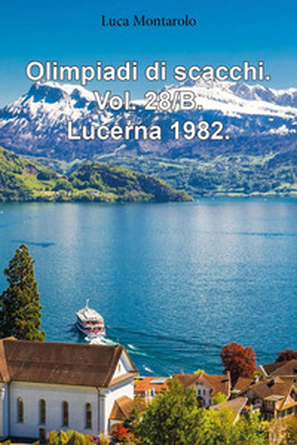 Olimpiadi di scacchi - Vol. 28\B - Librerie.coop Olimpiadi di scacchi - Vol. 28\B - Librerie.coop