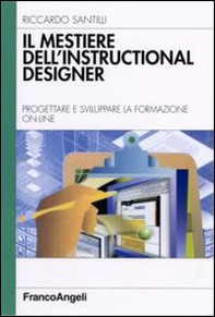 Il mestiere dell'instructional designer. Progettare e sviluppare la formazione on-line - Librerie.coop