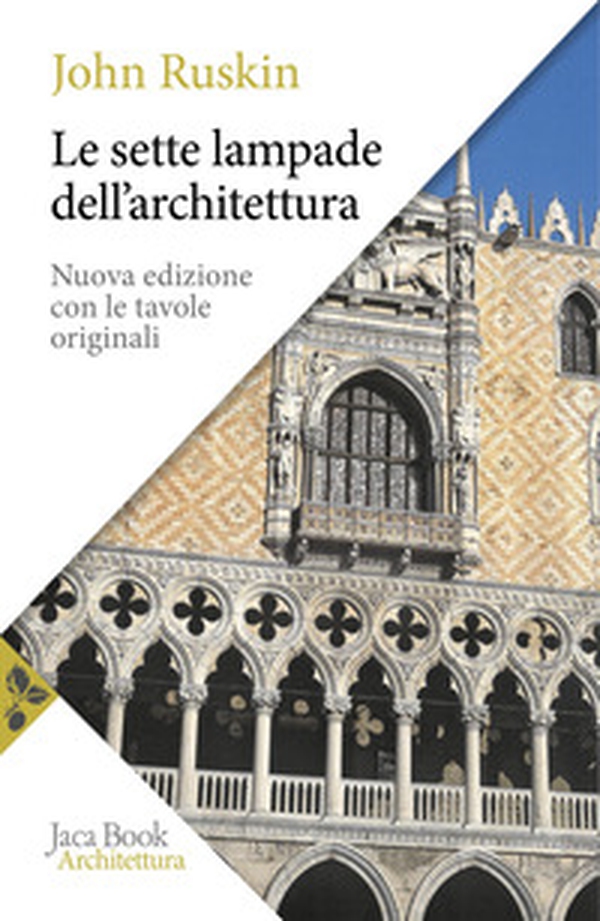 Le sette lampade dell'architettura - Librerie.coop Le sette lampade dell'architettura - Librerie.coop