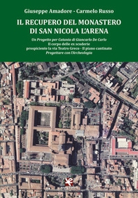 Il recupero del Monastero di San Nicola l'Arena. Il corpo delle ex scuderie prospiciente la via Teatro Greco. Il piano cantinato - Librerie.coop Il recupero del Monastero di San Nicola l'Arena. Il corpo delle ex scuderie prospiciente la via Teatro Greco. Il piano cantinato - Librerie.coop
