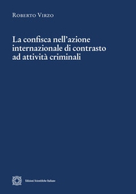 La confisca nell'azione internazionale di contrasto ad attività criminali - Librerie.coop