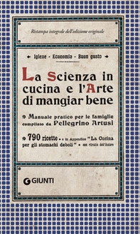 La scienza in cucina e l'arte di mangiar bene - Librerie.coop La scienza in cucina e l'arte di mangiar bene - Librerie.coop