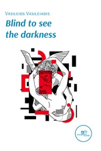Blind to see the darkness - Librerie.coop