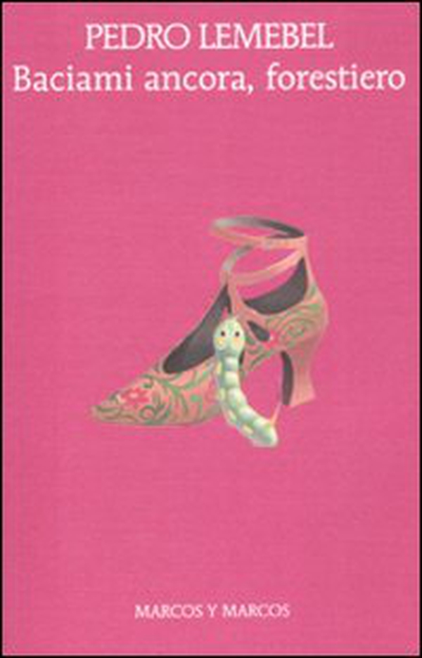 Baciami ancora, forestiero - Librerie.coop Baciami ancora, forestiero - Librerie.coop