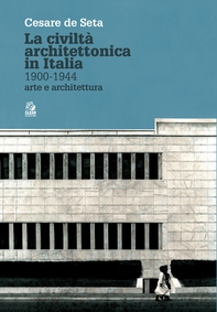 LA CIVILTÀ ARCHITETTONICA IN ITALIA 1900-1944 - Librerie.coop LA CIVILTÀ ARCHITETTONICA IN ITALIA 1900-1944 - Librerie.coop