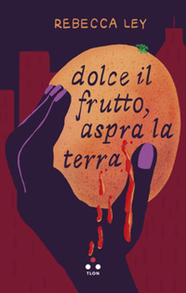 Dolce il frutto, aspra la terra - Librerie.coop