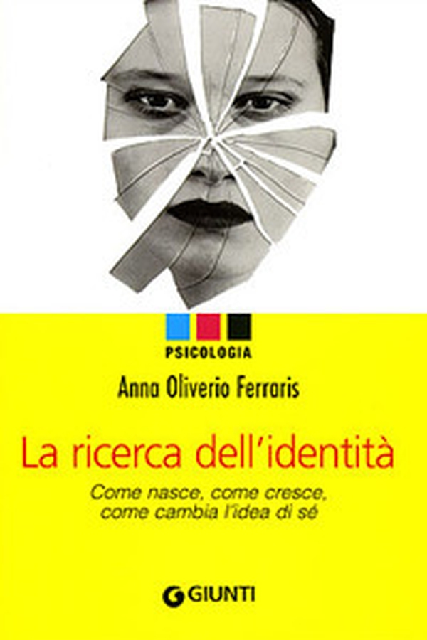 La ricerca dell'identità. Come nasce, come cresce, come cambia l'dea di sé - Librerie.coop La ricerca dell'identità. Come nasce, come cresce, come cambia l'dea di sé - Librerie.coop