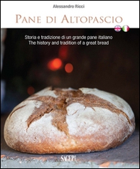 Pane di Altopascio. Storia e tradizione di un grande pane italiano. Ediz. italiana e inglese - Librerie.coop