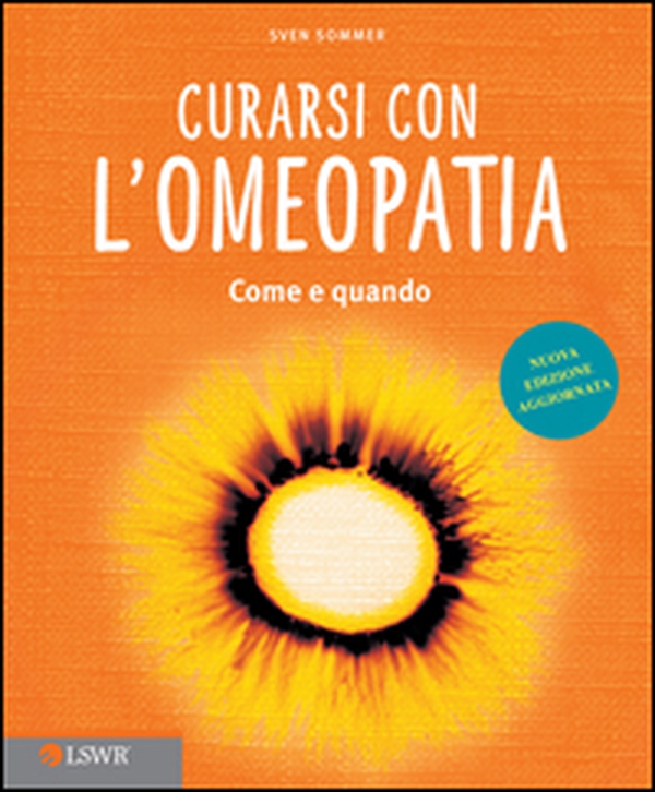 Curarsi con l'omeopatia. Come e quando - Librerie.coop Curarsi con l'omeopatia. Come e quando - Librerie.coop
