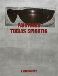 Tobias Spichtig. Paintings. Ediz. tedesca e inglese - Librerie.coop