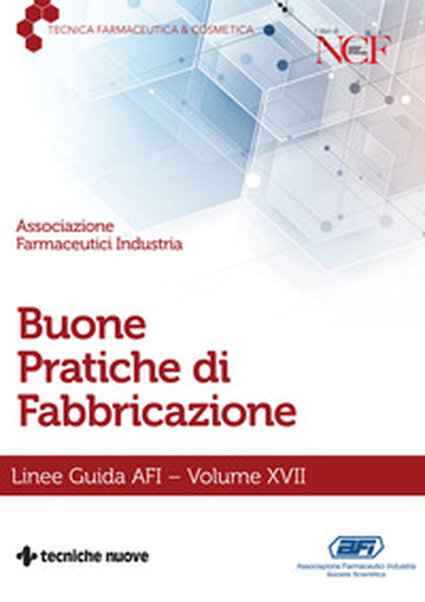 Buone pratiche di fabbricazione. Linee guida AFI - Vol. 17 - Librerie.coop Buone pratiche di fabbricazione. Linee guida AFI - Vol. 17 - Librerie.coop