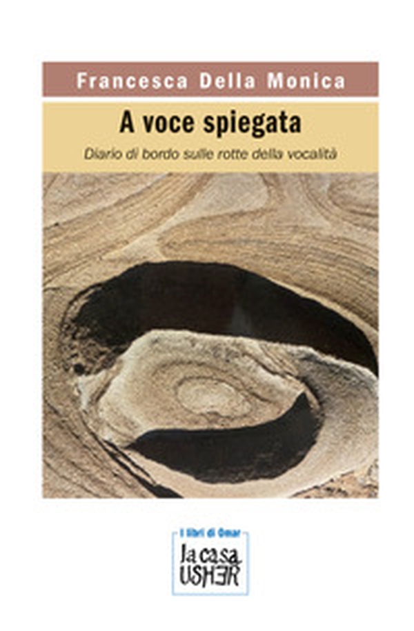 A voce spiegata. Diario di bordo sulle rotte della vocalità - Librerie.coop A voce spiegata. Diario di bordo sulle rotte della vocalità - Librerie.coop