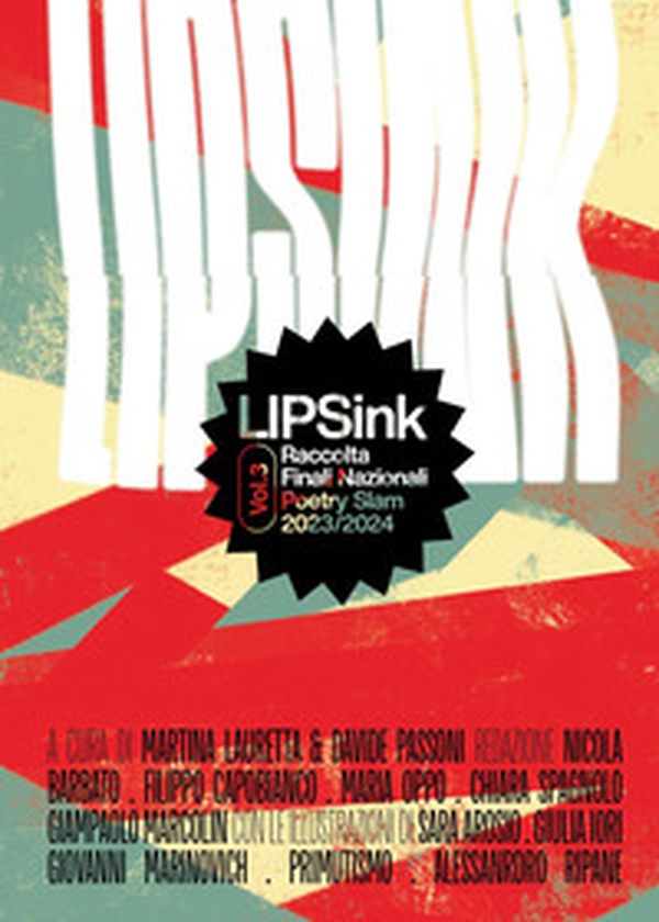LIPSink. Raccolta finali nazionali poetry slam 2023/2024 - Vol. 3 - Librerie.coop LIPSink. Raccolta finali nazionali poetry slam 2023/2024 - Vol. 3 - Librerie.coop