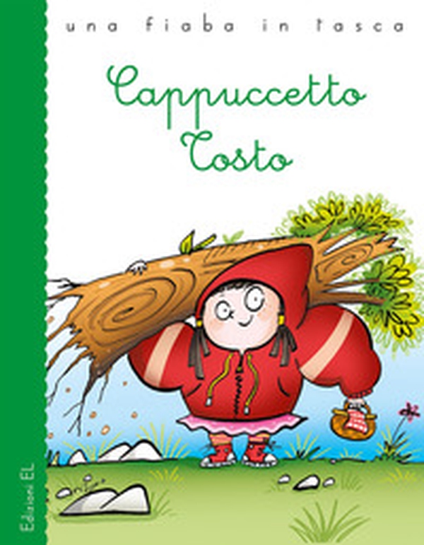 Cappuccetto tosto - Librerie.coop Cappuccetto tosto - Librerie.coop