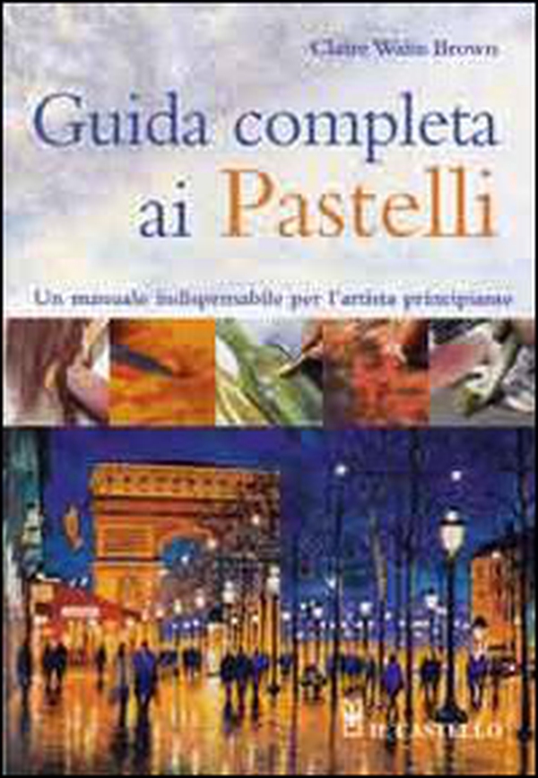 Guida completa ai pastelli - Librerie.coop Guida completa ai pastelli - Librerie.coop