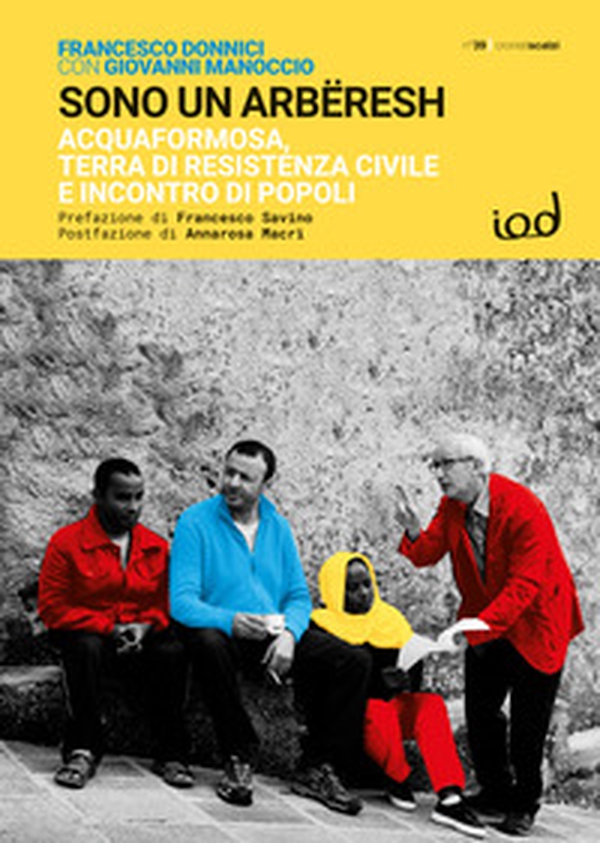 Sono un arbëresh. Acquaformosa, terra di resistenza civile e incontro di popoli - Librerie.coop