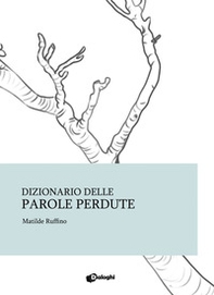 Dizionario delle parole perdute - Librerie.coop