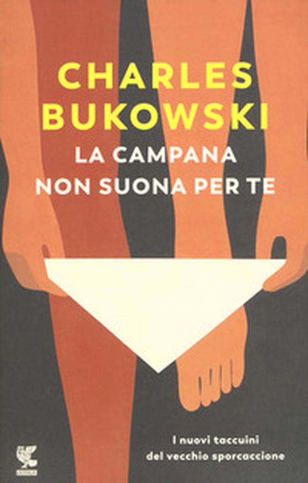 La campana non suona per te. I nuovi taccuini del vecchio sporcaccione - Librerie.coop La campana non suona per te. I nuovi taccuini del vecchio sporcaccione - Librerie.coop