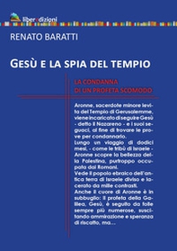 Gesù e la spia del tempio. La condanna di un profeta scomodo - Librerie.coop