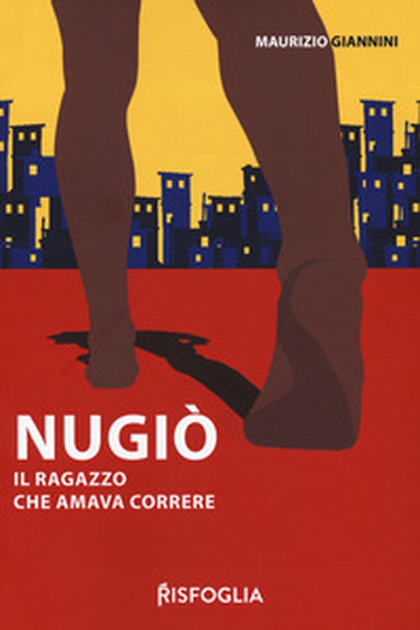 Nugiò. Il ragazzo che amava correre - Librerie.coop Nugiò. Il ragazzo che amava correre - Librerie.coop